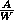 A/W
